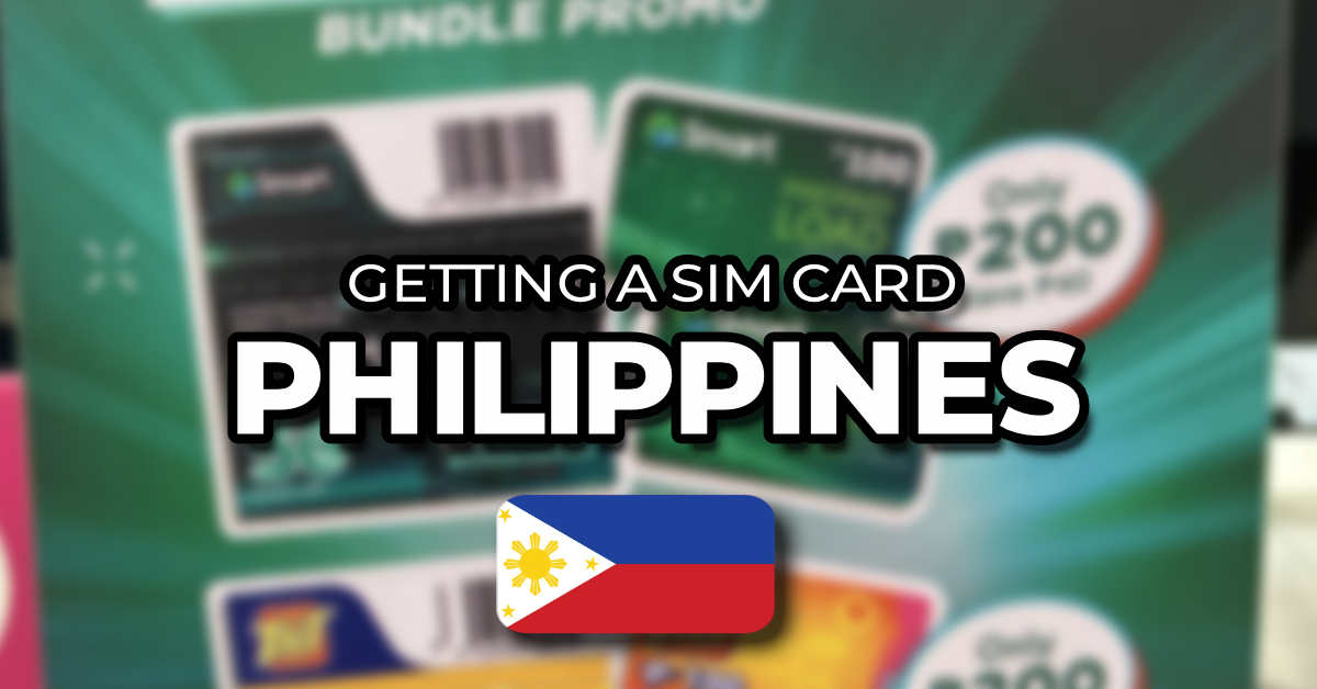 Getting A SIM Card in The Philippines (No Affiliate, No Bull Guide