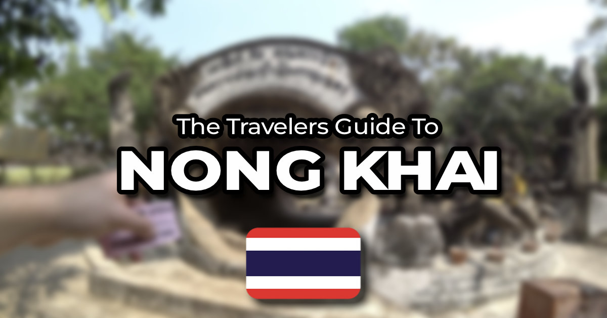 The Travelers Guide To Nong Khai, Thailand